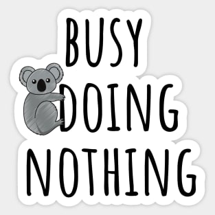 Busy Doing Nothing Sticker